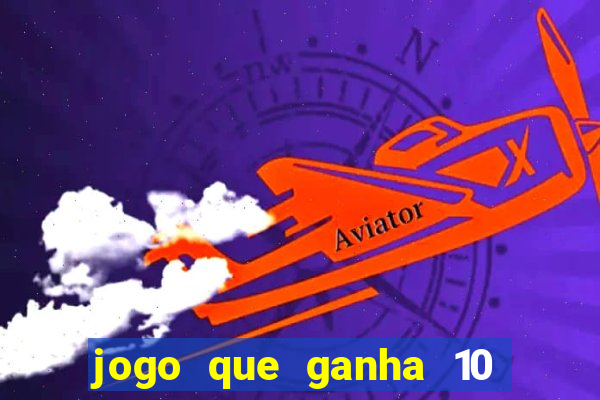 jogo que ganha 10 reais ao se cadastrar